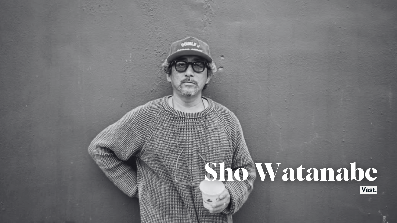 Vast Lives Episode 46: Sho Watanabe