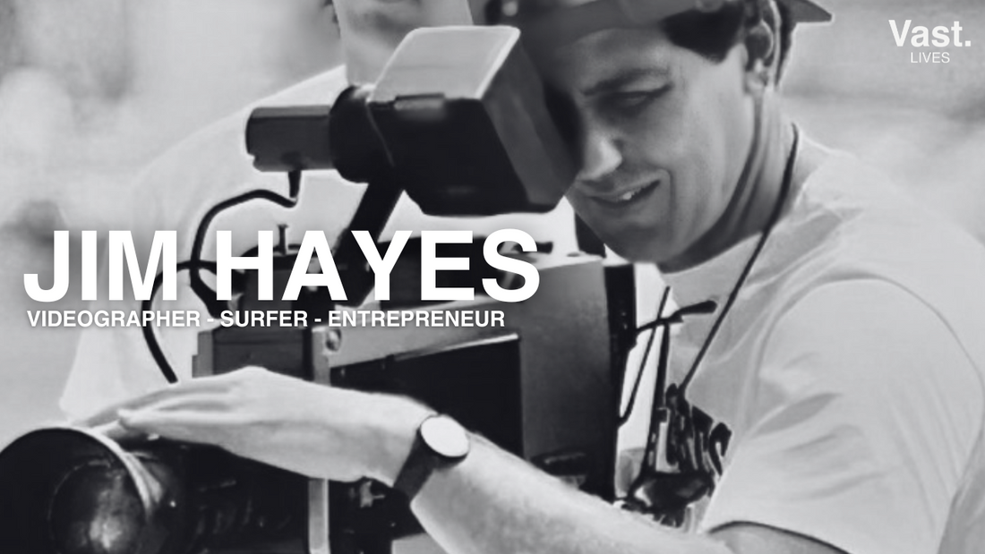 Vast Lives Ep 22 : Jim Hayes