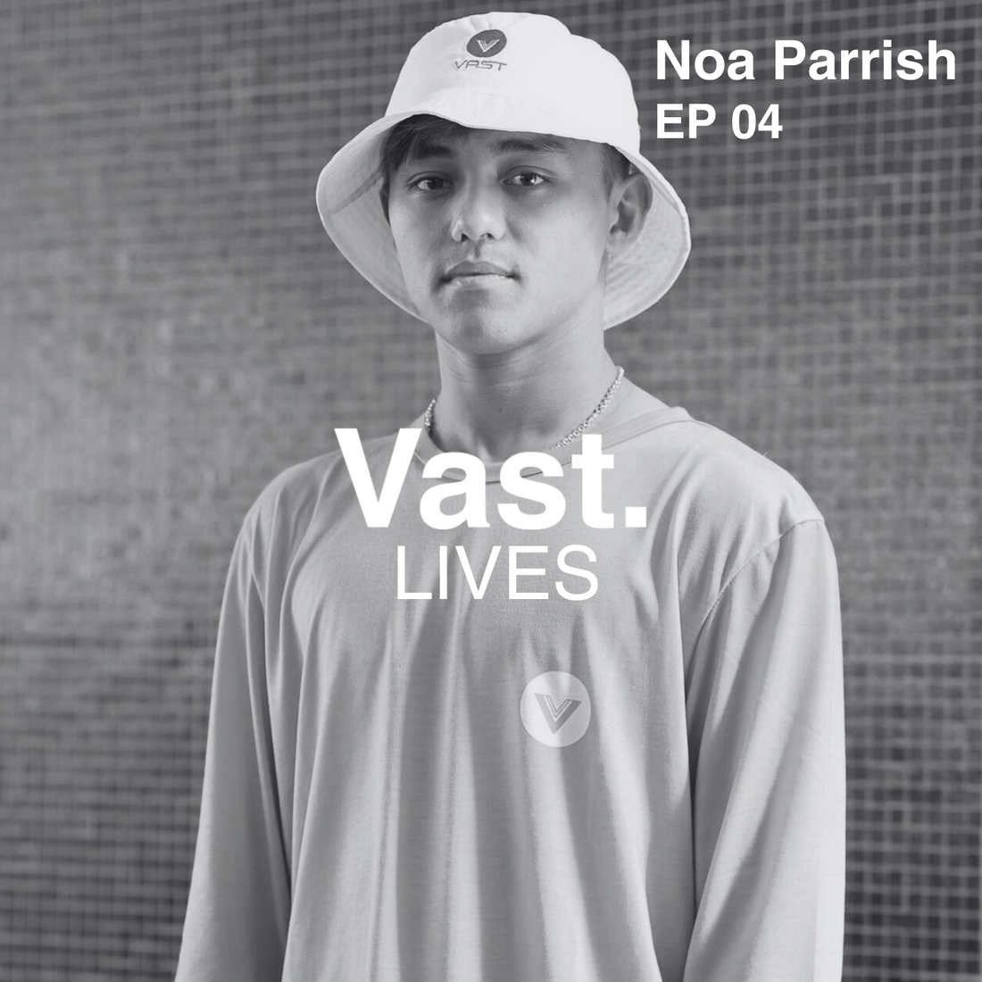 Vast Lives Podcast: Episode 4 - Noa Parrish